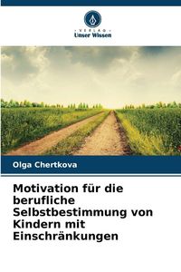 Produktbild: Motivation f&uuml;r die berufliche Selbstbestimmung von Kindern mit Einschr&auml;nkungen