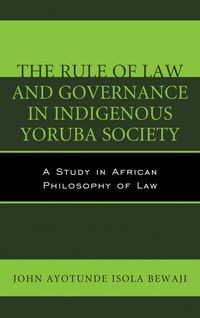 Produktbild: The Rule of Law and Governance in Indigenous Yoruba Society