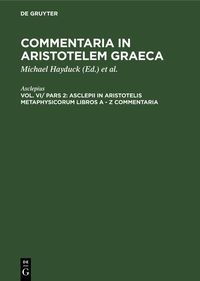 Produktbild: Asclepii in Aristotelis Metaphysicorum libros A - Z commentaria