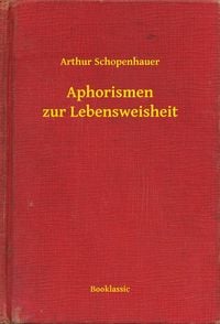 Aphorismen zur Lebensweisheit' von 'Arthur Schopenhauer' - Buch