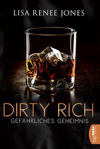 Bild vom Artikel Dirty Rich - Gefährliches Geheimnis vom Autor Lisa Renee Jones
