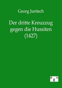 Produktbild: Der dritte Kreuzzug gegen die Hussiten (1427)