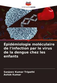 Produktbild: &Eacute;pid&eacute;miologie mol&eacute;culaire de l'infection par le virus de la dengue chez les enfants