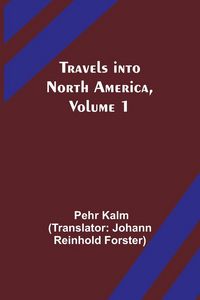 Produktbild: Travels into North America, Volume 1