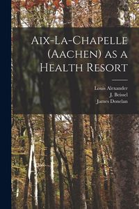 Produktbild: Aix-la-Chapelle (Aachen) as a Health Resort