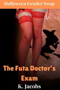 Produktbild: The Futa Doctor's Exam: Halloween Gender Swap