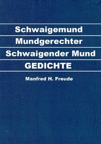 Gedichte / Schwaigemund Manfred H. Freude
