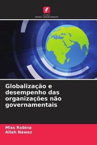 Produktbild: Globaliza&ccedil;&atilde;o e desempenho das organiza&ccedil;&otilde;es n&atilde;o governamentais