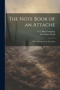 Produktbild: The Note Book of an Attache: Seven Months in the War Zone