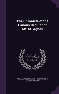 Produktbild: The Chronicle of the Canons Regular of Mt. St. Agnes