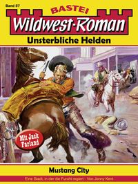 Produktbild: Wildwest-Roman - Unsterbliche Helden 57
