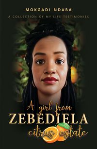 Produktbild: A Girl from Zebediela Citrus Estate