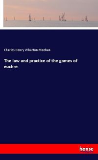 Produktbild: The law and practice of the games of euchre
