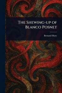 Produktbild: The Shewing-up of Blanco Posnet