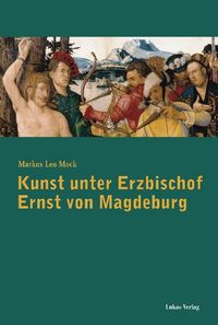 Produktbild: Kunst unter Erzbischof Ernst von Magdeburg (1464-1513)