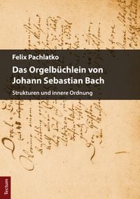 Produktbild: Das Orgelb&uuml;chlein von Johann Sebastian Bach