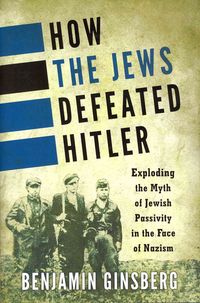 Produktbild: Ginsberg, B: How the Jews Defeated Hitler