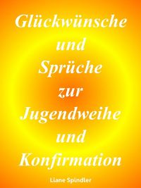 Produktbild: Gl&uuml;ckw&uuml;nsche und Spr&uuml;che zur Jugendweihe und Konfirmation