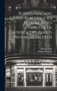 Produktbild: Robert-Macaire Drame Burlesque En Quatre Actes PrIec&eacute;d&eacute; de L'auberge des Adrets Prologue en Deux