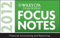 Produktbild: Wiley CPA Exam Review Focus Notes 2012, Financial Accounting and Reporting