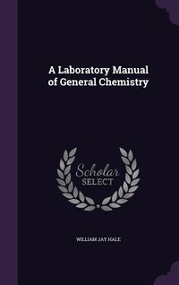 Produktbild: A Laboratory Manual of General Chemistry