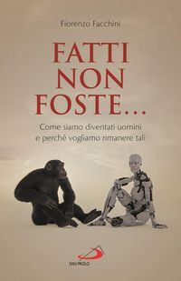 Produktbild: Fatti non foste.... Come siamo diventati uomini e perch&eacute; vogliamo rimanere tali