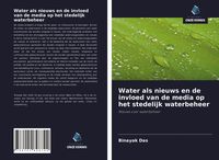Produktbild: Water als nieuws en de invloed van de media op het stedelijk waterbeheer