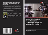 Produktbild: Applicazione della manutenzione produttiva totale sul centro di fresatura