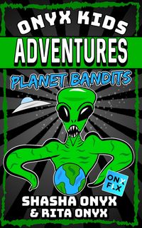 Produktbild: Planet Bandits (Onyx Kids Adventures, #15)
