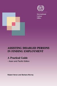 Produktbild: Assisting disabled persons in finding employment. A practical guide - Asian and Pacific edition