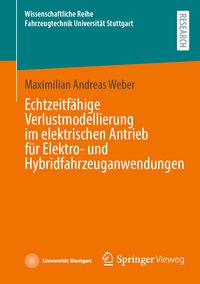 Produktbild: Echtzeitf&auml;hige Verlustmodellierung im elektrischen Antrieb f&uuml;r Elektro- und Hybridfahrzeuganwendungen
