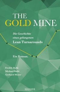 Produktbild: The Gold Mine - Die Geschichte eines gelungenen Lean Turnarounds