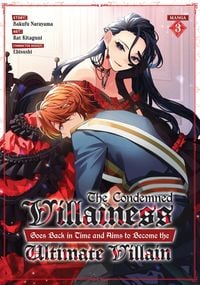 Produktbild: The Condemned Villainess Goes Back in Time and Aims to Become the Ultimate Villain (Manga) Vol. 3