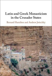 Produktbild: Latin and Greek Monasticism in the Crusader States