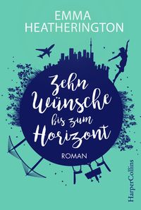 Bild vom Artikel Zehn Wünsche bis zum Horizont vom Autor Emma Heatherington