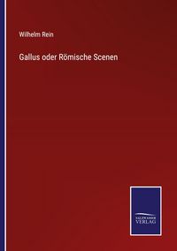 Produktbild: Gallus oder R&ouml;mische Scenen