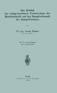 Produktbild: Der Einflu&szlig; der r&uuml;ckgewinnbaren Yerlustw&auml;rme des Hochdruckteils auf den Dampfverbrauch der Dampf-Turbinen