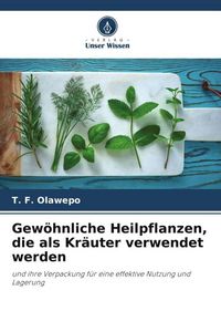 Produktbild: Gew&ouml;hnliche Heilpflanzen, die als Kr&auml;uter verwendet werden