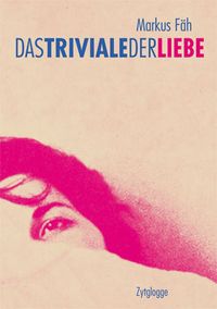 Produktbild: Das Triviale der Liebe