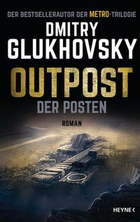 Bild vom Artikel Outpost – Der Posten vom Autor Dmitry Glukhovsky