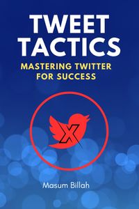 Produktbild: Tweet Tactics: Mastering Twitter for Success