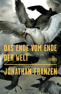 Bild vom Artikel Das Ende vom Ende der Welt vom Autor Jonathan Franzen