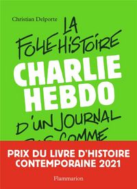 Produktbild: Charlie Hebdo : la folle histoire d'un journal pas comme les autres