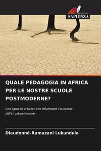 Produktbild: Quale Pedagogia in Africa Per Le Nostre Scuole Postmoderne?