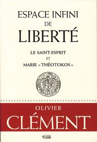 Produktbild: Espace infini de libert&eacute; : le Saint-Esprit et Marie Th&eacute;otokos