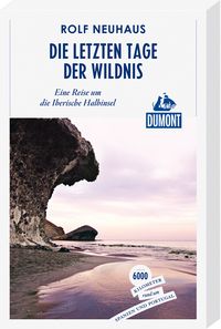 Produktbild: Die letzten Tage der Wildnis (DuMont Reiseabenteuer)