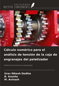 Produktbild: C&aacute;lculo num&eacute;rico para el an&aacute;lisis de tensi&oacute;n de la caja de engranajes del peletizador