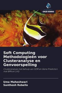 Produktbild: Soft Computing Methodologie&euml;n voor Clusteranalyse en Genvoorspelling