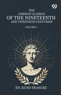 Produktbild: The German Classics Of The Nineteenth And Twentieth Centuries