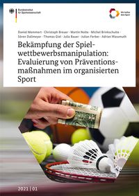 Bekämpfung der Spielwettbewerbsmanipulation: Evaluierung von Präventionsmaßnahmen im organisierten Sport Daniel Memmert